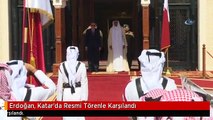 Erdoğan, Katar'da Resmi Törenle Karşılandı
