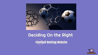 Deciding on the Right Football Betting Website