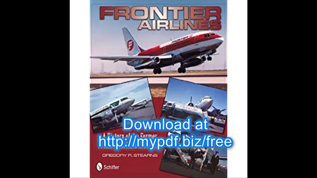 Frontier Airlines A History of the Former Frontier Airlines, 1950-1986