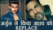 Akshay Kumar REPLACED by Arjun Kapoor in this BIG film | FilmiBeat