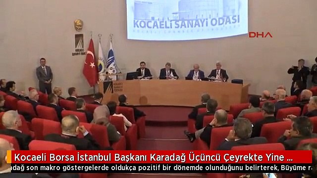 Kocaeli Borsa İstanbul Başkanı Karadağ Üçüncü Çeyrekte Yine İki Haneli Bir Büyüme Bekliyoruz