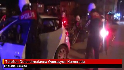 Telefon Dolandırıcılarına Operasyon Kamerada