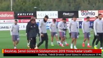Beşiktaş, Şenol Güneş'in Sözleşmesini 2019 Yılına Kadar Uzattı