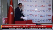Antalyaspor Başkanı Öztürk, Seçimli Olağanüstü Genel Kurul Kararını Açıkladı
