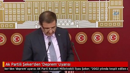Ak Partili Şeker'den 'Deprem' Uyarısı