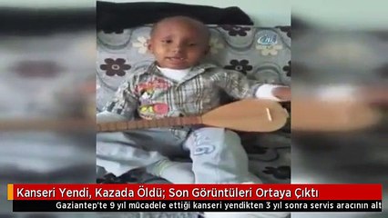 Kanseri Yendi, Kazada Öldü: Son Görüntüleri Ortaya Çıktı
