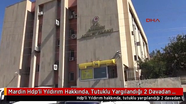 Mardin Hdp'li Yıldırım Hakkında, Tutuklu Yargılandığı 2 Davadan Birinde Tahliye Kararı Çıktı