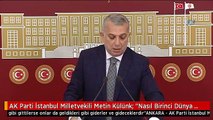 AK Parti İstanbul Milletvekili Metin Külünk: 