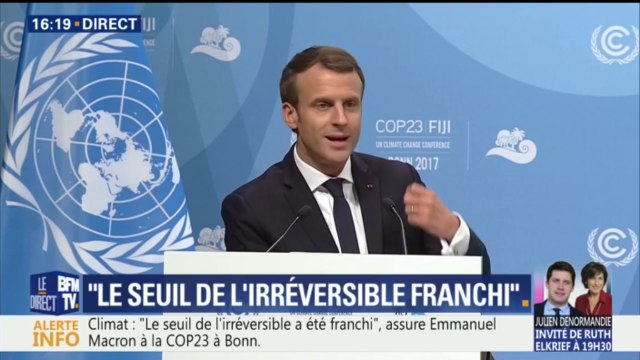 Macron à la Cop23: Si nous continuons, cela veut dire que nous acceptons collectivement la disparition d'un bon nombre de populations