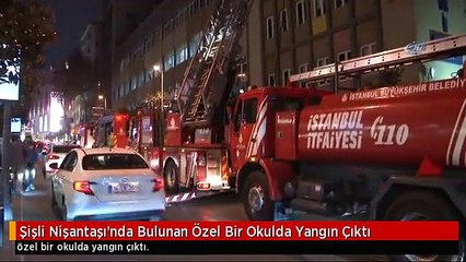 Şişli Nişantaşı'nda Bulunan Özel Bir Okulda Yangın Çıktı