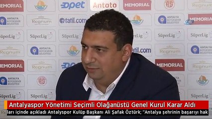Antalyaspor Yönetimi Seçimli Olağanüstü Genel Kurul Karar Aldı