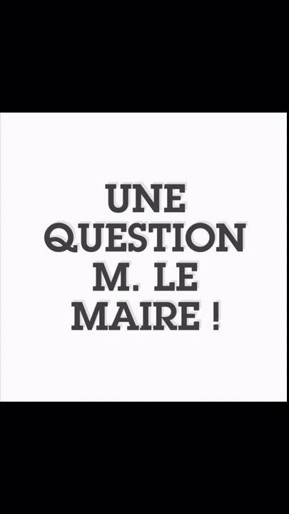 Une question Monsieur Le Maire - Rentrée scolaire 2017
