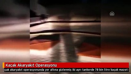 Kaçak Akaryakıt Operasyonu