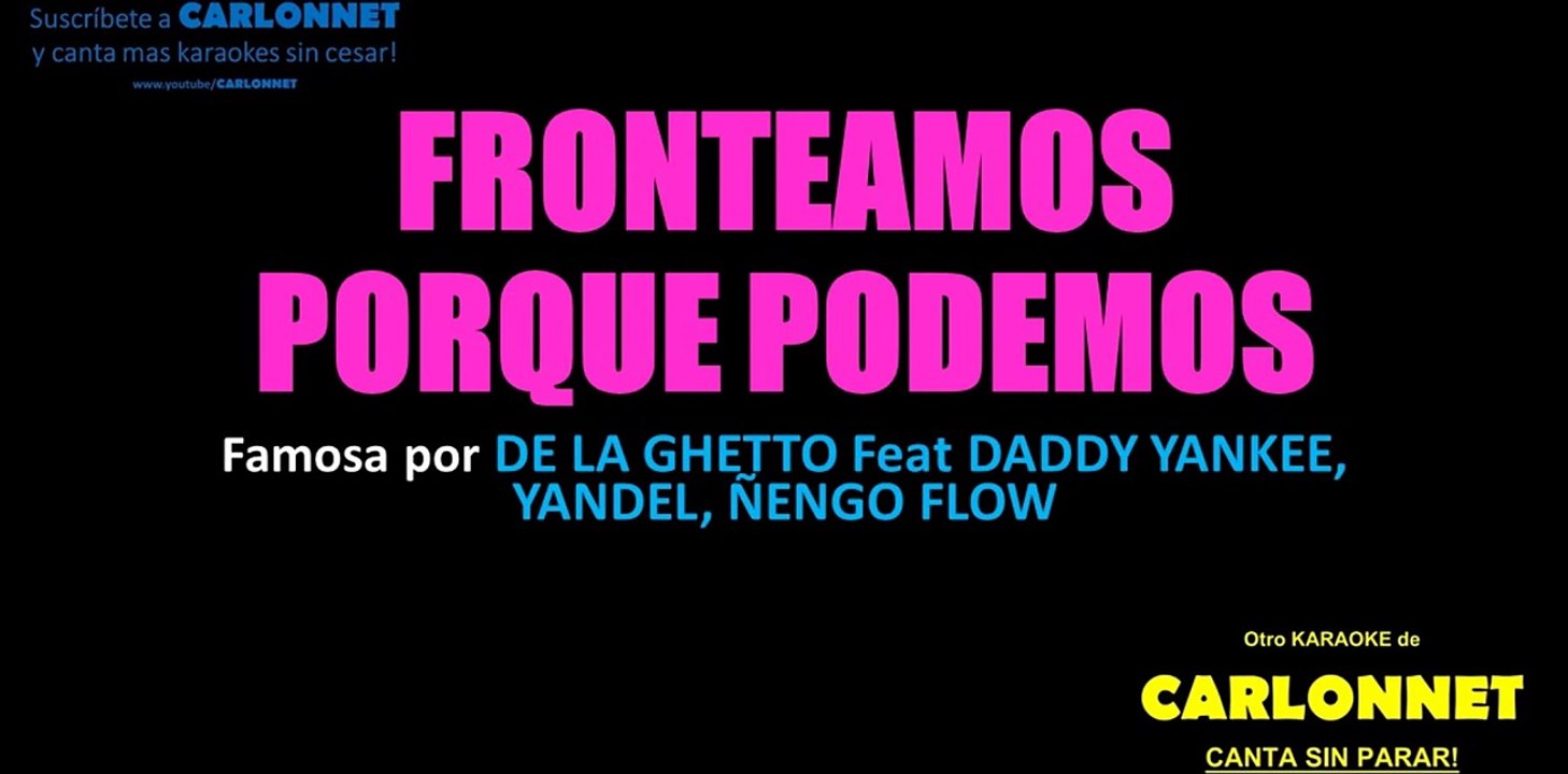 Fronteamos porque podemos - De la Ghetto, Daddy Yankee, Yandel, Ñengo Flow (Karaoke)