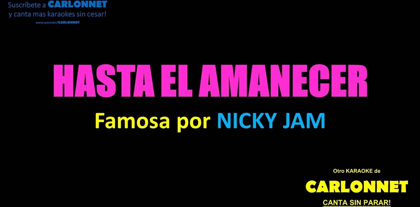 Hasta el amanecer - Nicky Jam (Karaoke)
