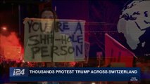 i24NEWS DESK | Thousands protest Trump across Switzerland | Tuesday, January 23rd 2018