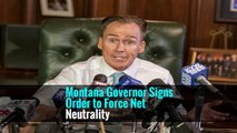Montana Governor Signs Order to Force Net Neutrality