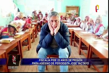 Piden 22 años de prisión por crimen a José Yactayo