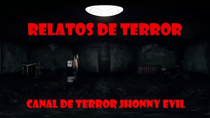 Canal De Terror Jhonny Evil