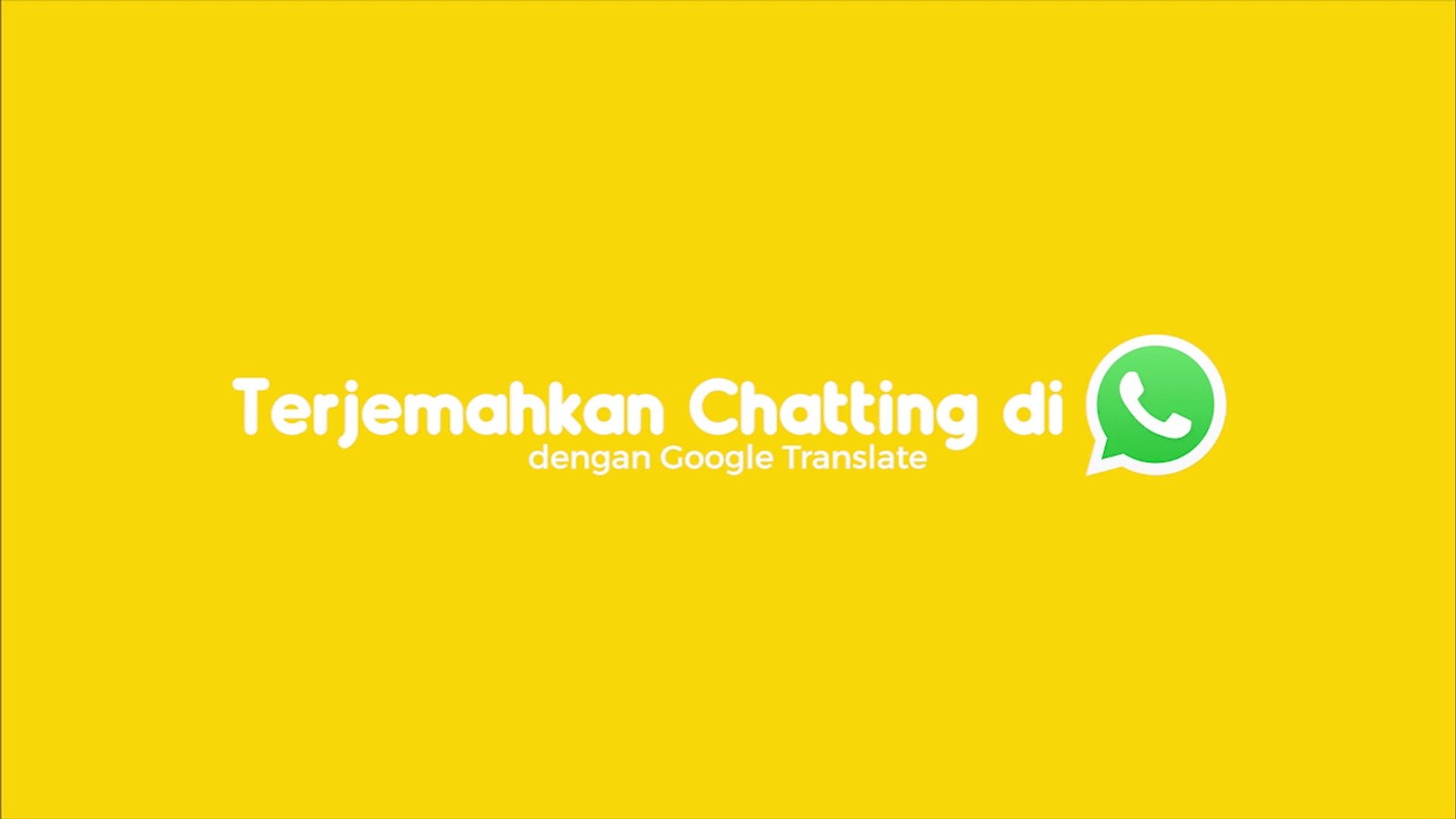 Terjemahkan Chatting di WhatsApp dengan Google Translate