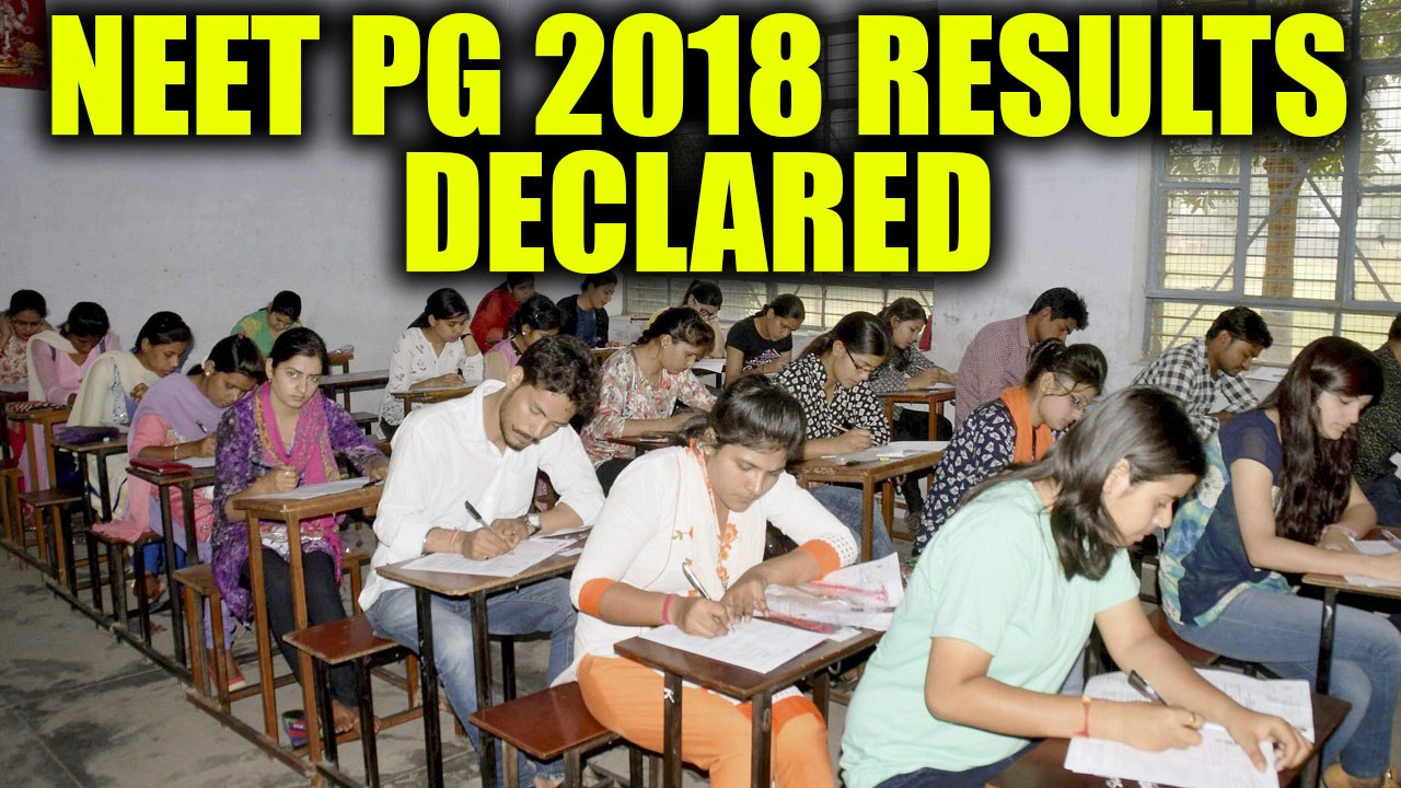 NEET PG 2018 exam results have been declared ,...