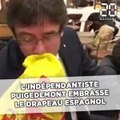 La vidéo de Puigdemont embrassant le drapeau espagnol devient virale