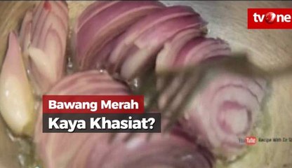 Bawang Merah, Bumbu Dapur Kaya Khasiat?