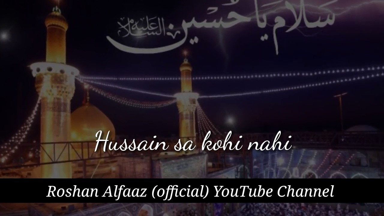 Hussain sa koi nahi whatsapp status what's app status 30 sec Roshan Alfaaz
