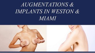 Make Confidence with yourself with Breast Augmentation & Implants Surgery in Weston & Miami