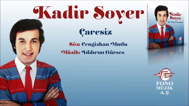 Kadir Soyer - Çaresiz