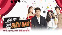 [Tập 26A - End] Giấc Mơ Làm Siêu Sao / I Wanna Be Superstar [Vietsub by T-Zone Kites.vn]