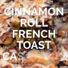 Cinnamon Roll French Toast Casserole