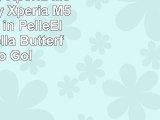 Etsue Sony Xperia M5 CoverSony Xperia M5 Custodia in PelleElegante Bella Butterfly Oro