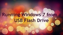 How to Run Windows 7 from a USB Flash Drive