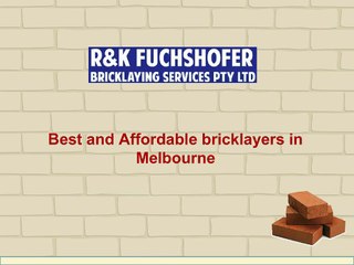 Best and Affordable bricklayers in Melbourne - R&K Fuchshofer