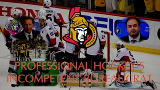 The Ottawa Senators: Professional Hockey's Incompetent Bureaucrat