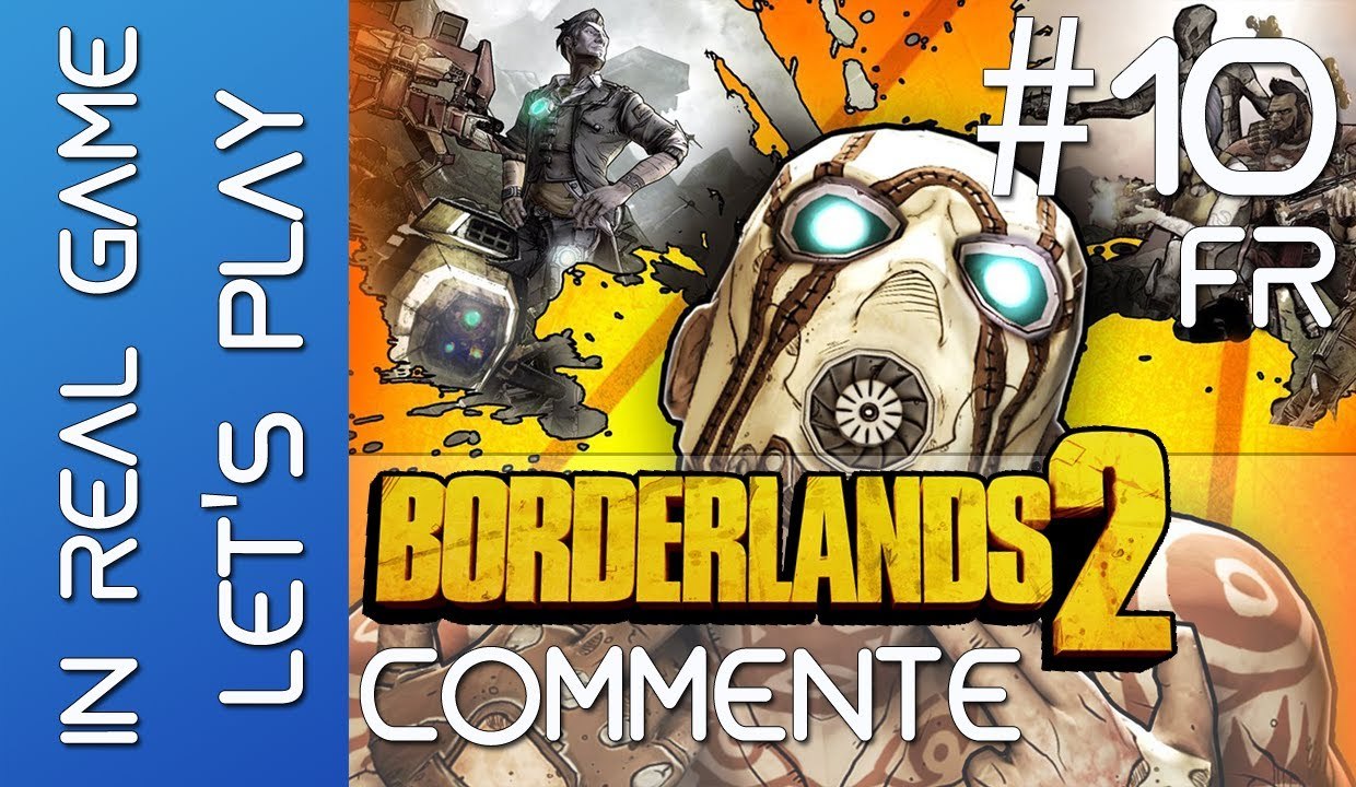Borderlands 2 LET'S PLAY CO-OP - EP 10 Commenté - L'art d'etre pris pour un ... - HD