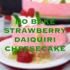 No Bake Strawberry Daiquiri Cheesecake