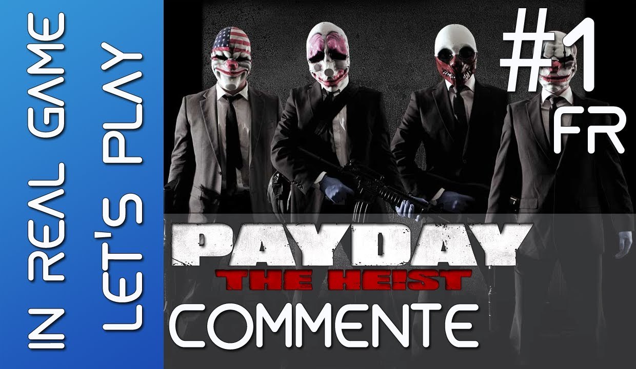 PAYDAY LET'S PLAY COOP - Ep 1 - Attaque de banque - HD
