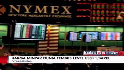 Harga Minyak Dunia Tembus Level US$71/ Barel