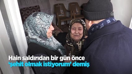 Hain saldırıdan bir gün önce 'şehit olmak istiyorum' demiş