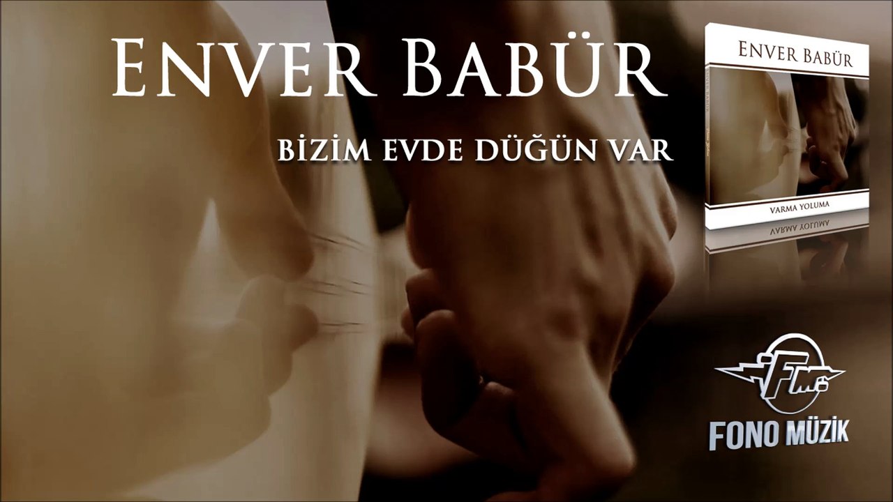 Enver Babür - Bizim Evde Düğün Var