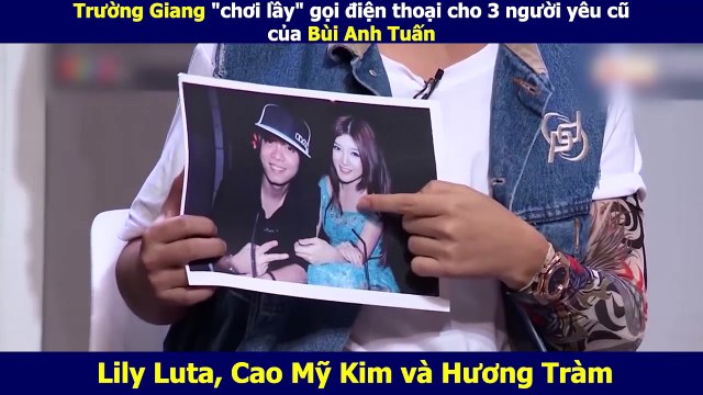 Trường Giang chơi lầy gọi điện thoại cho 3 người yêu cũ của Bùi Anh Tuấn
