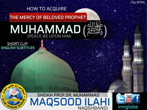 How to acquire the mercy of our Beloved Prophet Muhammad ﷺ by Prof. Dr. Muhammad MAQSOOD ILAHI Naqshbandi