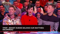 TPMP : Benoit Dubois balance sur Matthieu Delormeau (vidéo)