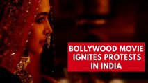 Bollywood film 'Padmaavat' ignites violent protests in India