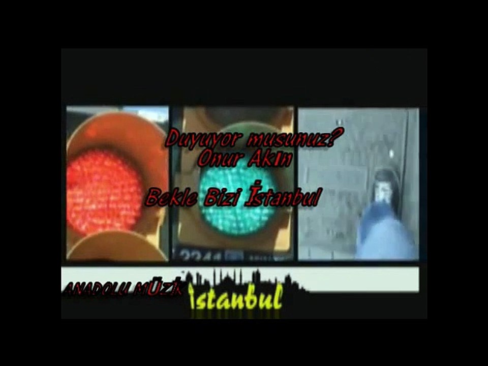 Onur Akın - Bekle Bizi İstanbul - Duyuyor musunuz