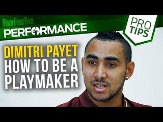 Dimitri Payet | How to be a playmaker | Pro soccer tips