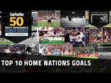 Top 10 Home Nations and Irish European Championships Goals