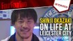 Shinji Okazaki on life at Leicester City